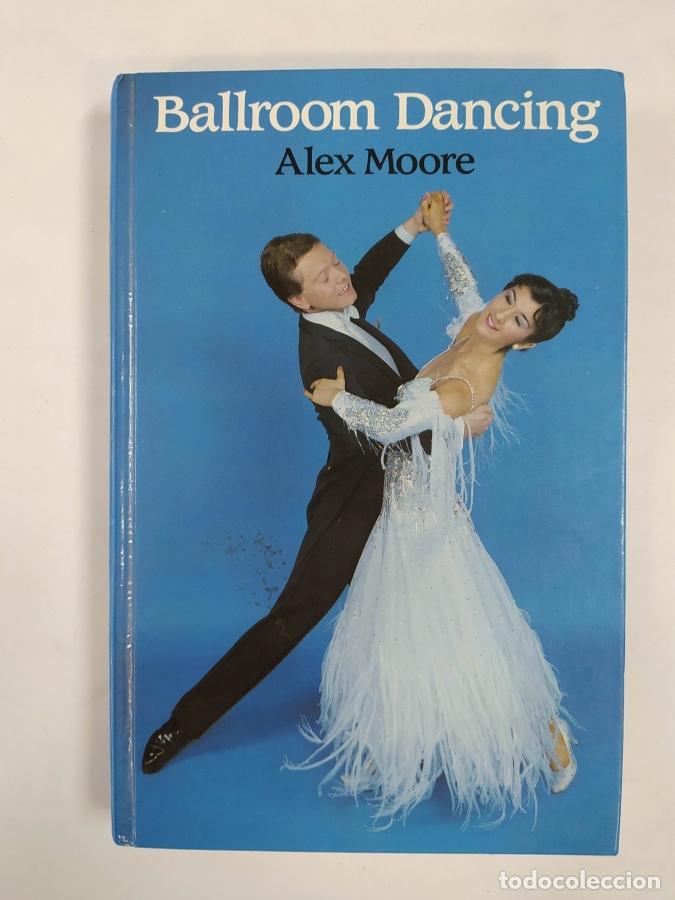 Libros: Ballroom Dancing. - Alex Moore. TDK694 - Foto 1