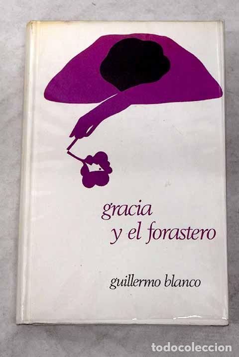 Libros: Gracia y el forastero.- Blanco, Guillermo - Foto 1