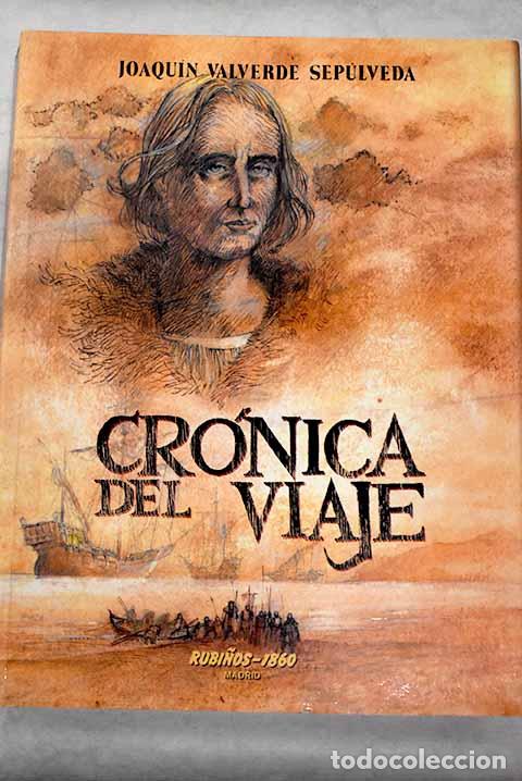 Libros: Cr&oacute;nica del viaje.- Valverde Sep&uacute;lveda, Joaqu&iacute;n - Foto 1
