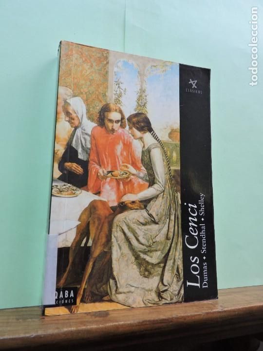 Libros: Los Cenci. Dumas, Stendhal, Helley. Ed. &Aacute;qaba. Madrid 2000. - Foto 1
