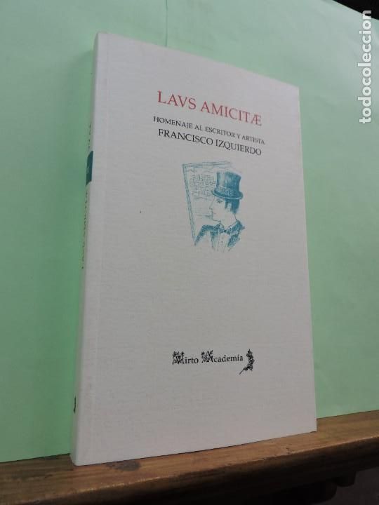 Libros: Laus Amicitae. Homenaje a Francisco Izquierdo. Arcadio Ortega Mu&ntilde;oz. Ed. Alhulia. Granada 2007. - Foto 1