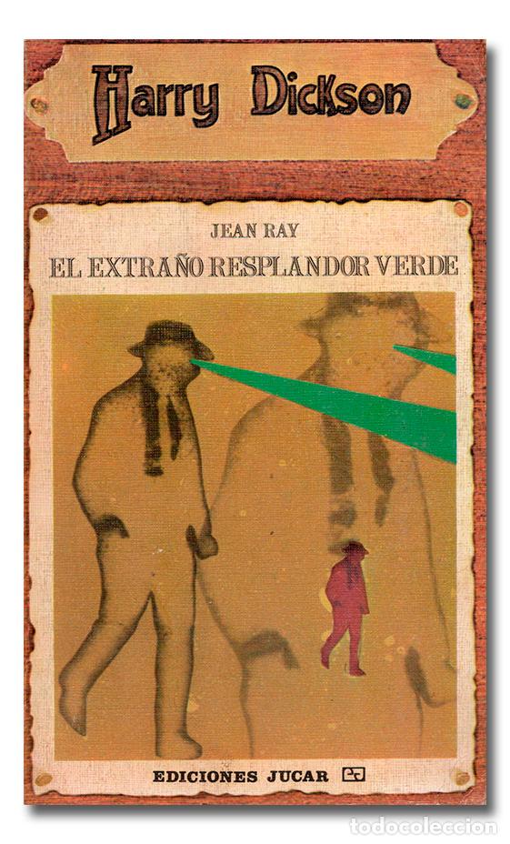 Libros: RAY (Jean).- Harry Dickson n.&ordm; 7: El extra&ntilde;o resplandor verde. Ediciones J&uacute;car - Foto 1