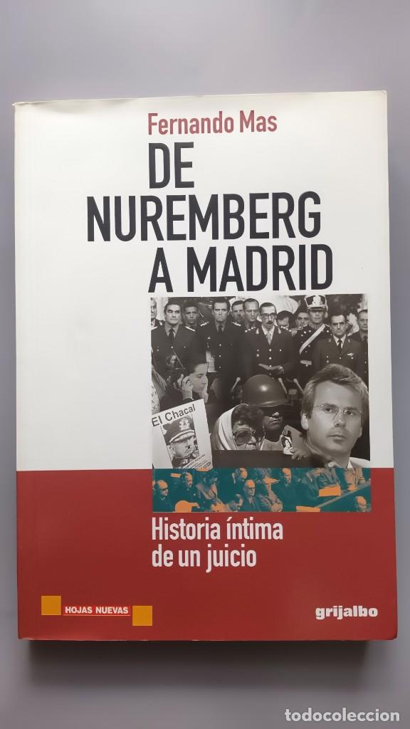 Libros: DE NUREMBERG A MADRID - HISTORIA INTIMA DE UN JUICIO- FERNANDO MAS- 1&ordf; EDIC. 1999