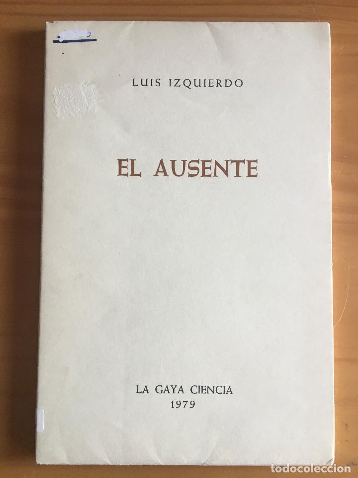 Libros: EL AUSENTE - LUIS IZQUIERDO - Foto 1