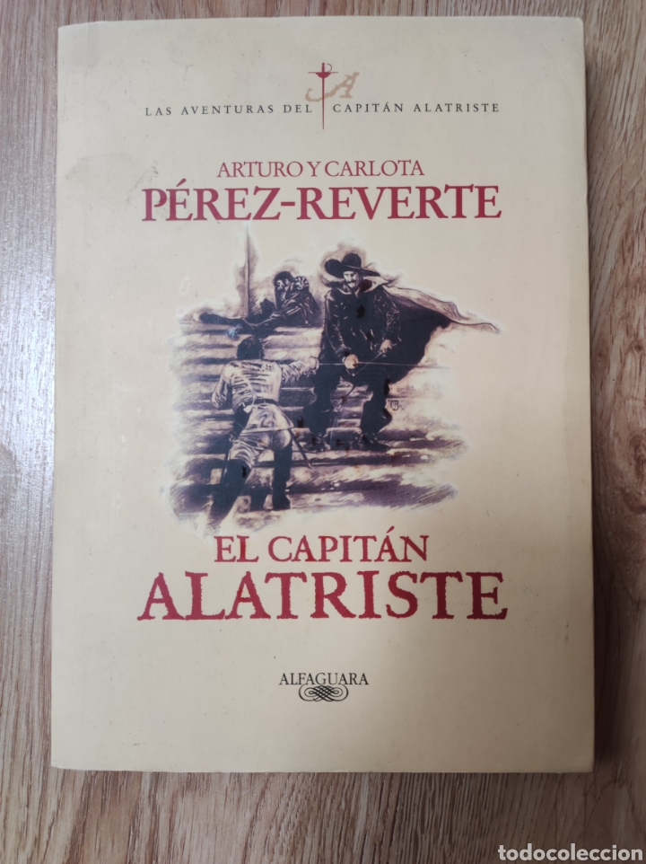 Libros: El capit&aacute;n alatriste. Arturo y Carlota P&eacute;rez Reverte. - Foto 1