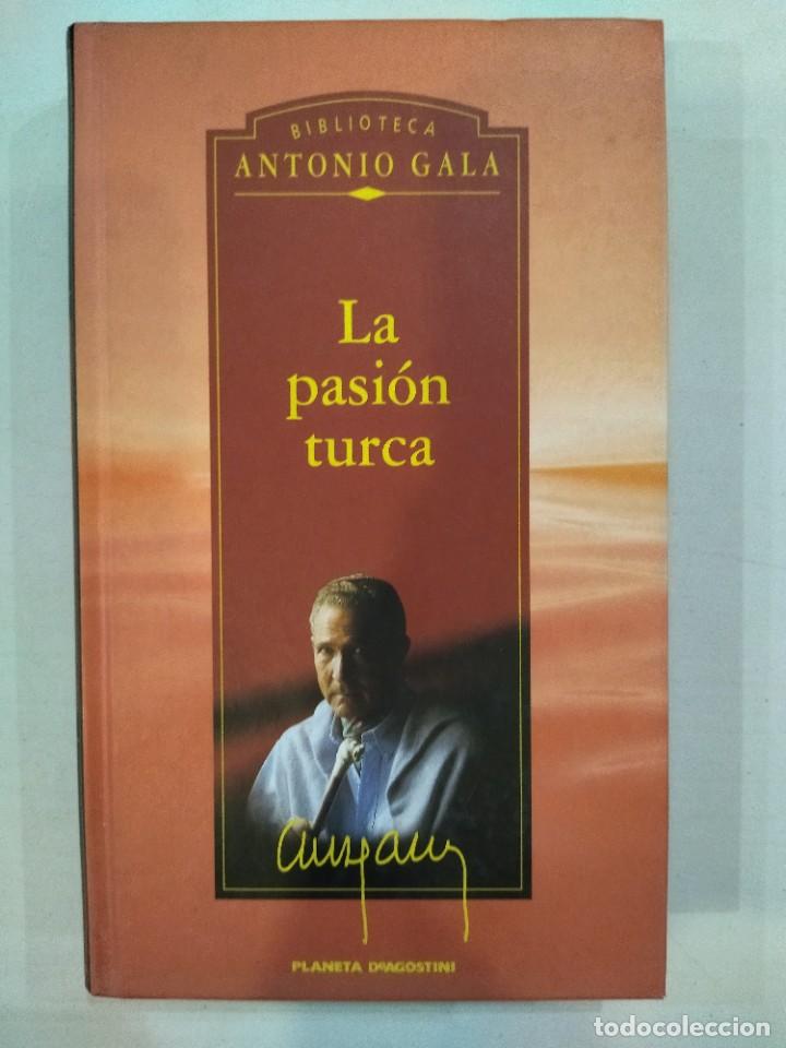 Libros: Antonio Gala - La pasi&oacute;n turca - Foto 1