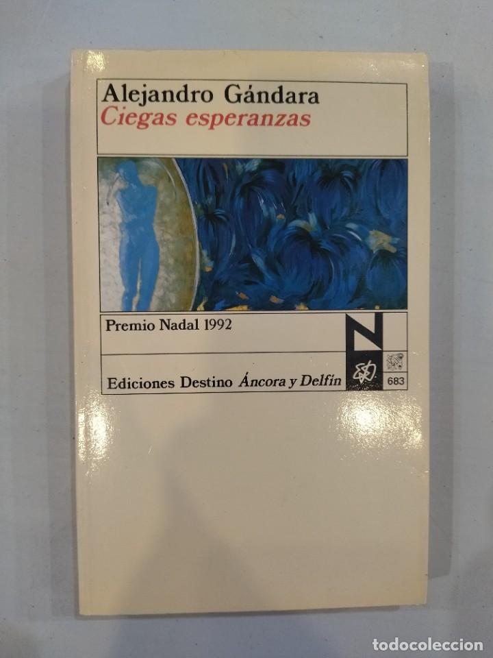 Libros: Alejandro G&aacute;ndara - Ciegas esperanzas - Foto 1