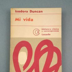 Libros: ISADORA DUNCAN. MI VIDA. LOSADA, BUENOS AIRES, 1976. 295 PÁGINAS. Lote 347525228