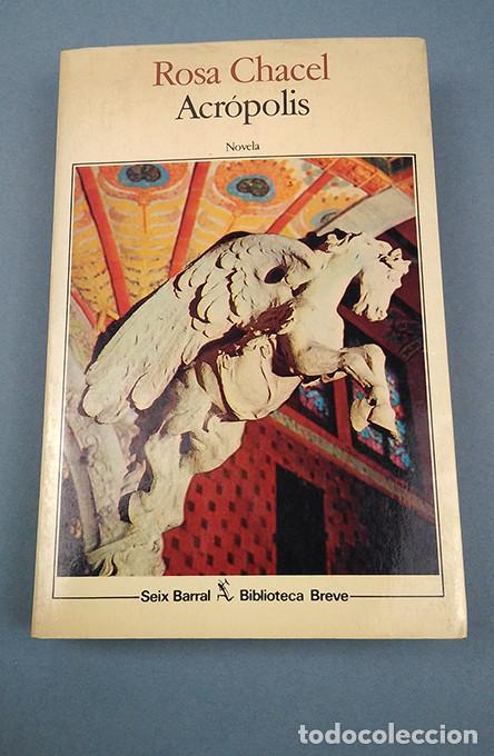 Libros: Rosa Chacel. Acr&oacute;polis. 1&ordf; edici&oacute;n, Seix Barral, 1984 - Foto 1