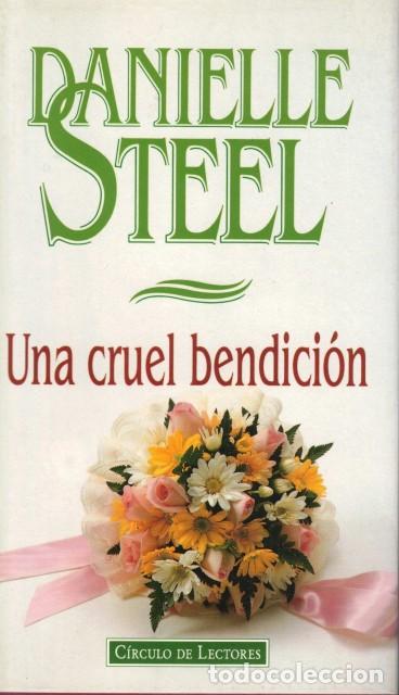 Libros: Una cruel bendici&oacute;n - Steel, Danielle - Foto 1