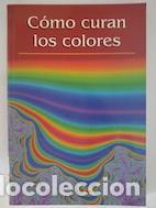 Libros: C&oacute;mo curan los colores - An&oacute;nimo - Foto 1