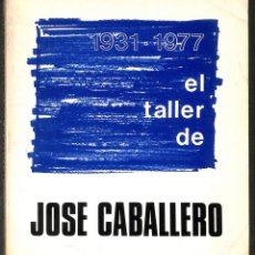 Libros: EL TALLER DE JOSÉ CABALLERO 1931 - 1977 - VVAA. Lote 347595493