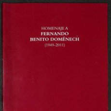 Libros: HOMENAJE A FERNANDO BENITO DOMÉNECH (1949 - 2011) - VVAA. Lote 347613078