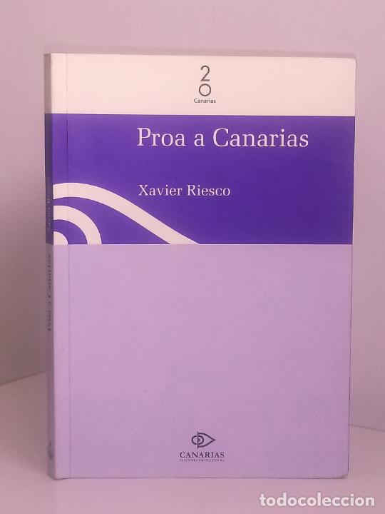 Libros: XAVIER RIESCO - PROA A CANARIAS - Ediciones Idea, 2003 - MUY BUEN ESTADO - Foto 1
