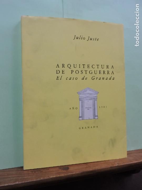 Libros: Arquitectura de Postguerra el caso de Granada. Julio Juste. Granada 1981. - Foto 1