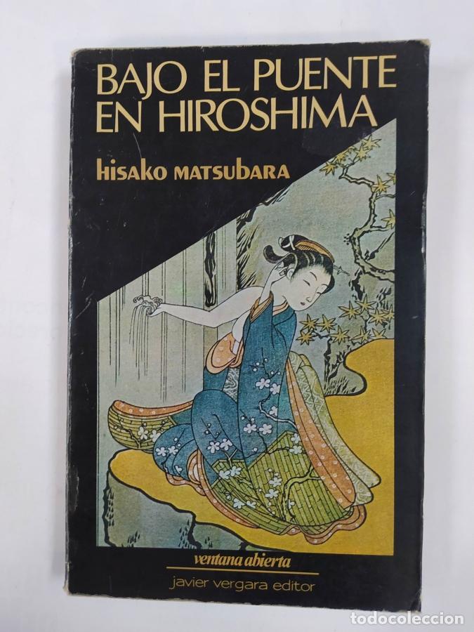Libros: Bajo el puente en Hiroshima. - Hisako Matsubara. TDK694 - Foto 1