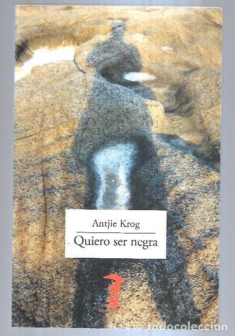 Libros: QUIERO SER NEGRA - KROG, ANTJIE - Foto 1