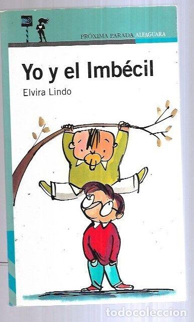 Libros: YO Y EL IMBECIL - LINDO, ELVIRA - Foto 1