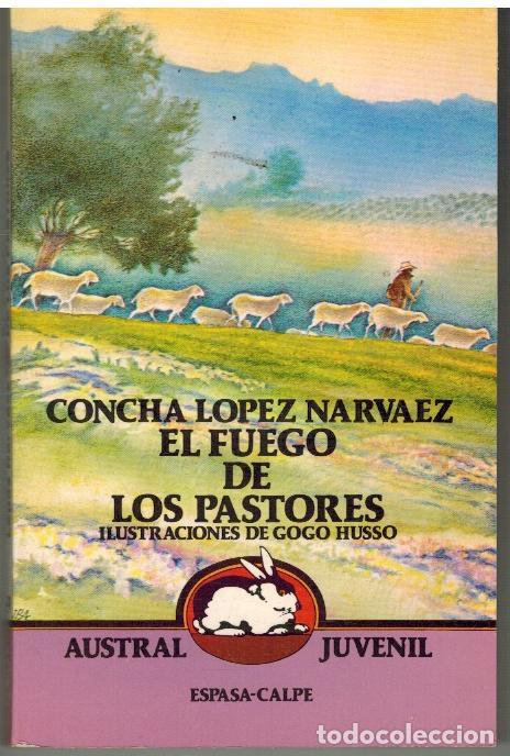 Libros: EL FUEGO DE LOS PASTORES - CONCHA LOPEZ NARVAEZ - Foto 1