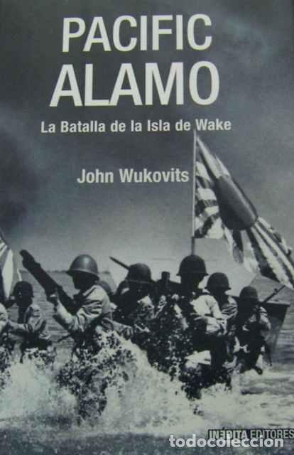 Libros: Pacific Alamo: La batalla de la isla de Wake - John F. Wukovits - Foto 1