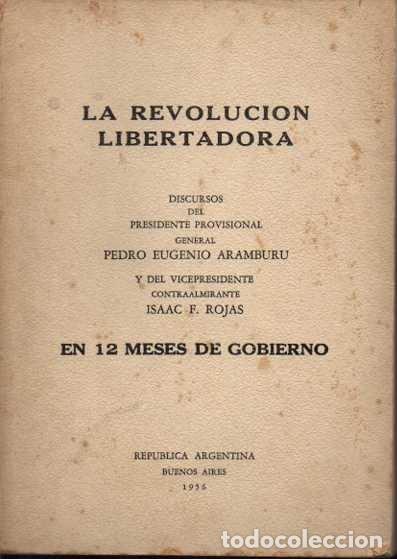 Libri di seconda mano: LA REVOLUCION LIBERTADORA. DISCURSOS DE PRESIDENTE PROVISIONAL GENERAL PEDRO EUGENIO ARAMBURU Y DEL