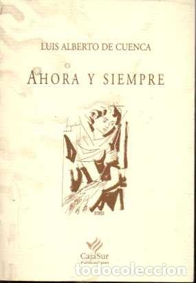 Libros: AHORA Y SIEMPRE. - CUENCA, Luis Alberto de. - Foto 1