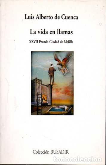 Libros: LA VIDA EN LLAMAS. - CUENCA, Luis Alberto de. - Foto 1