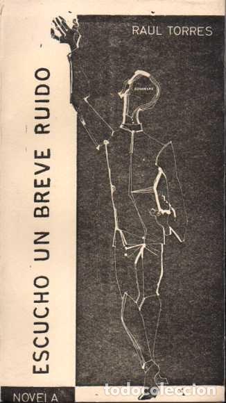 Libros: ESCUCHO UN BREVE RUIDO. - TORRES, Ra&uacute;l. - Foto 1