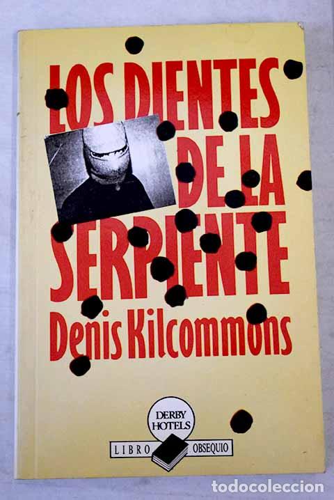 Libros: Los dientes de la serpiente.- Kilcommons, Denis - Foto 1