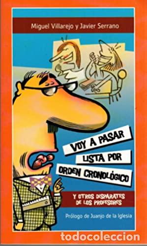 Libros: VOY A PASAR LISTA POR ORDEN CRONOL&Oacute;GICO - Villarejo,Miguel/Serrano,Javier
