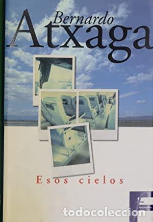 Libros: ESOS CIELOS - Atxaga,Bernardo - Foto 1