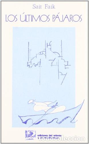 Libros: LOS &Uacute;LTIMOS P&Aacute;JAROS - Faik,Salit - Foto 1