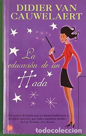 Libros: LA EDUCACI&Oacute;N DE UN HADA - Van Cauwelaert,Didier - Foto 1