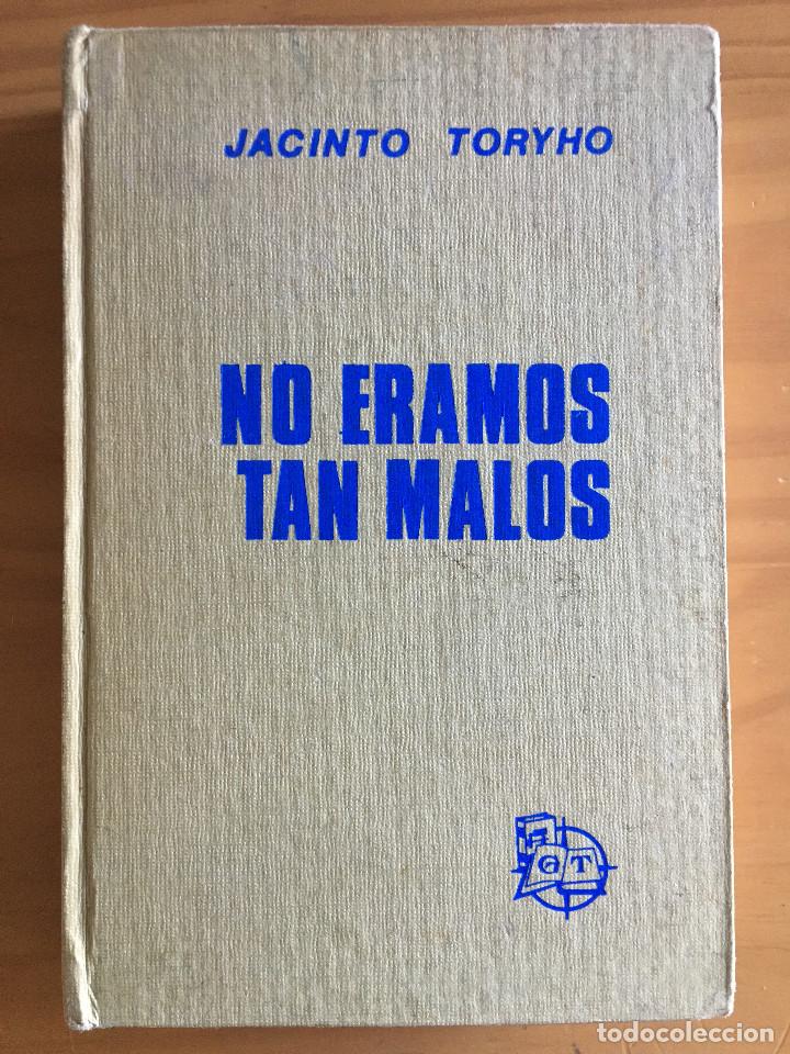 Libros: NO ERAMOS TAN MALOS - JACINTO TORYHO - Foto 1