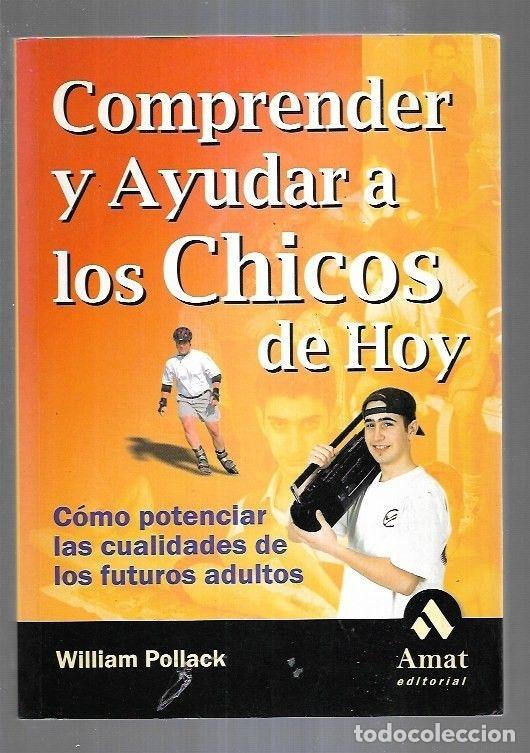 books: COMPRENDER Y AYUDAR A LOS CHICOS DE HOY - POLLACK, WILLIAM