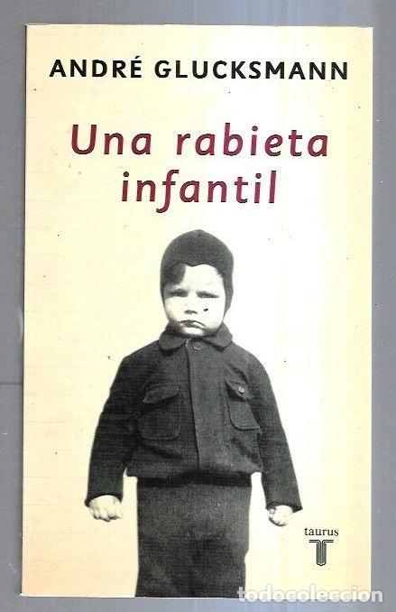 Libros: RABIETA INFANTIL - UNA - GLUCKSMANN, ANDRE - Foto 1