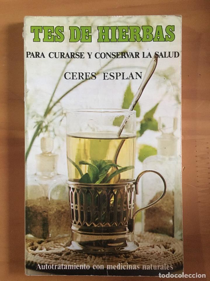 Libros: TES DE HIERBAS PARA CURARSE Y CONSERVAR LA SALUD - CERES ESPLAN - Foto 1