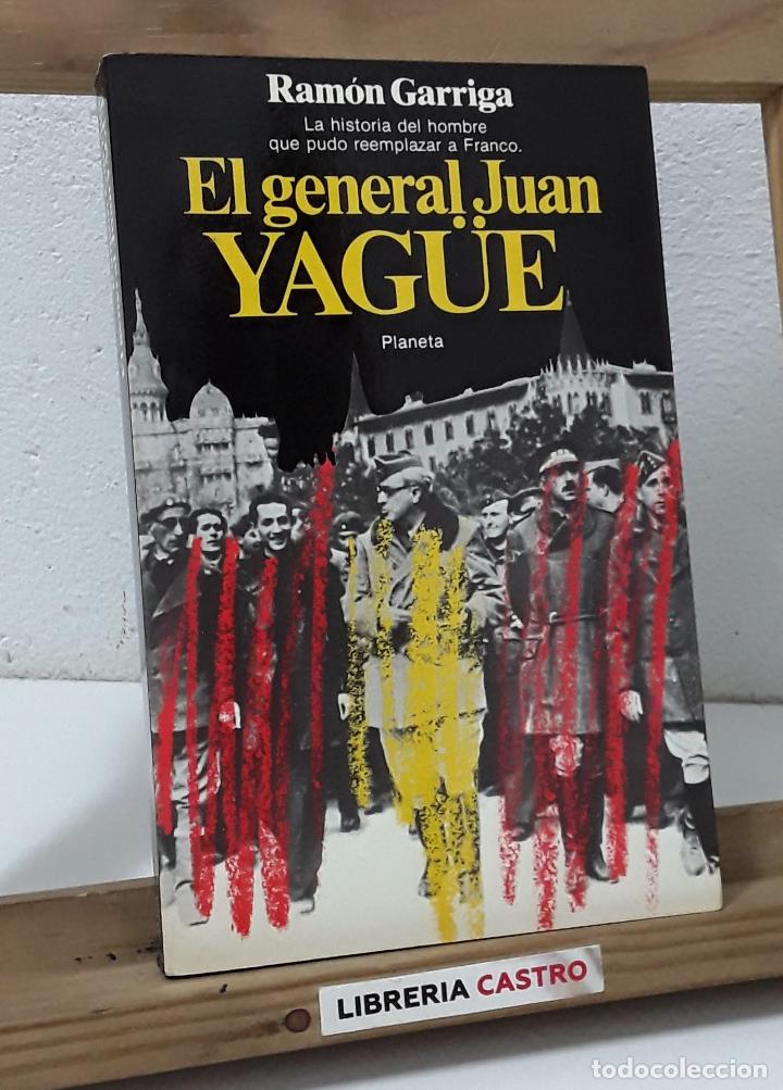 Libros: El General Juan Yag&uuml;e - Ram&oacute;n Garriga - Foto 1