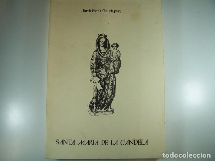Libros: SANTA MARIA DE LA CANDELA: VALLS - FORT GAUDI, JORDI