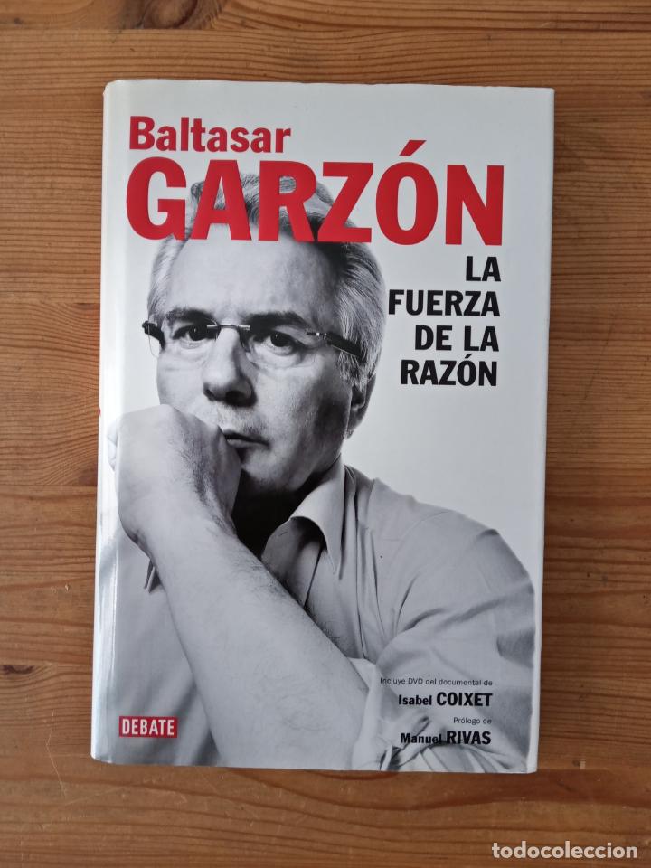 Libros: Baltasar Garz&oacute;n - La fuerza de la raz&oacute;n - Foto 1