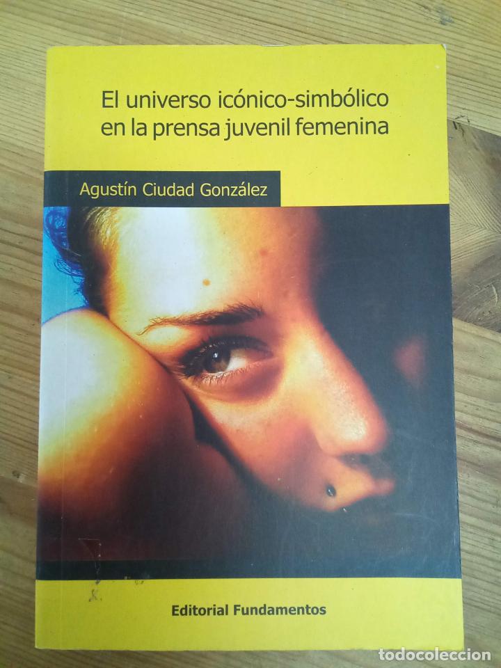 Livros em segunda m&atilde;o: Agust&iacute;n Ciudad Gonz&aacute;lez - El universo ic&oacute;nico-simb&oacute;lico en la prensa juvenil femenina