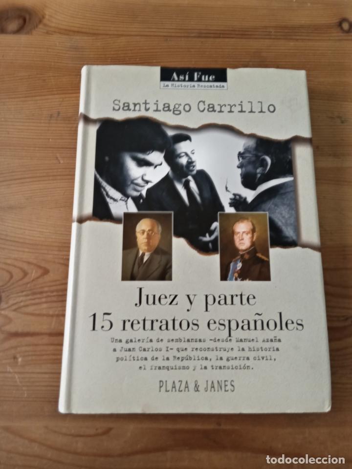 Libros: Santiago Carrillo - Juez y parte. 15 retratos espa&ntilde;oles - Foto 1