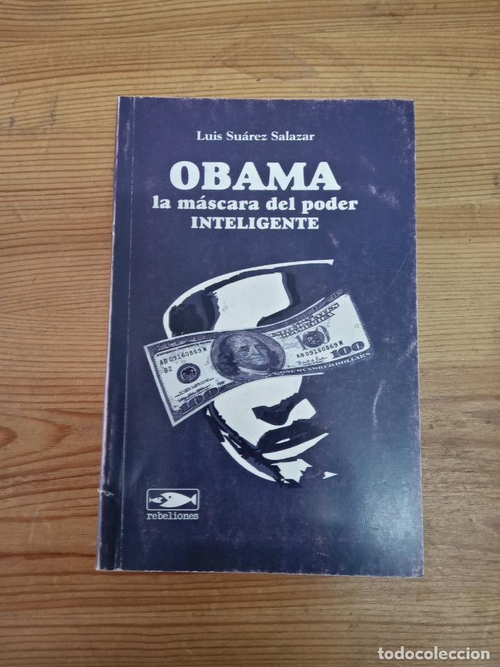 Libros: Luis Su&aacute;rez Salazar - Obama, la m&aacute;scara del poder inteligente - Foto 1