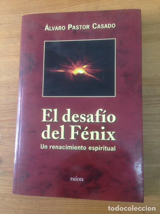 Libros: &Aacute;lvaro Pastor Casado - El desaf&iacute;o del F&eacute;nix. Un renacimiento espiritual