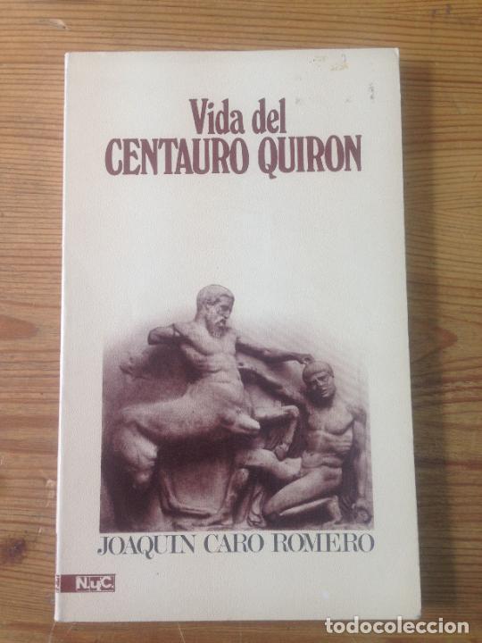 Libros: Joaqu&iacute;n Caro Romero - Vida del Centauro Quir&oacute;n - Foto 1