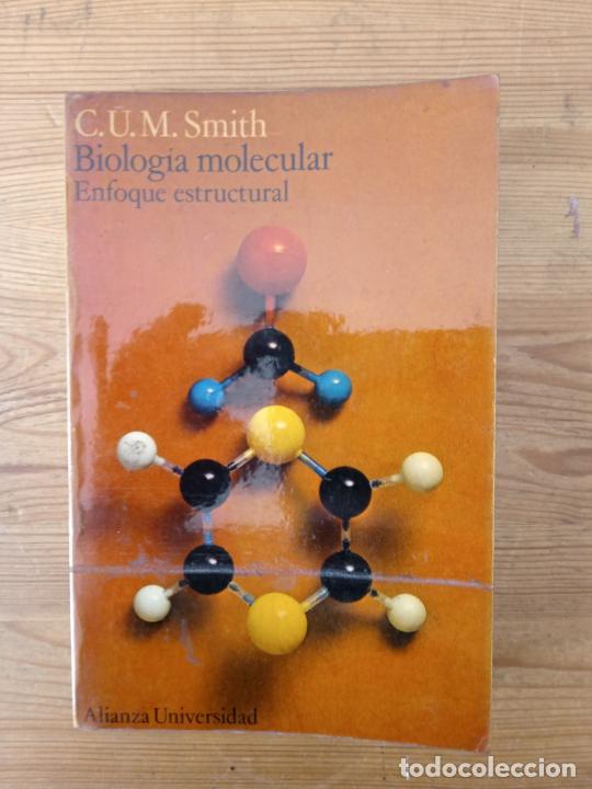 Libros: C. U. M. Smith - Biolog&iacute;a molecular. Enfoque estructural - Foto 1