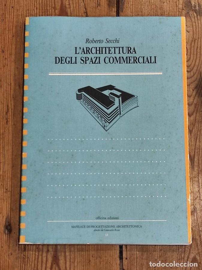 books: L'ARCHITETTURA DEGLI SPAZI COMMERCIALI - Secchi, Roberto