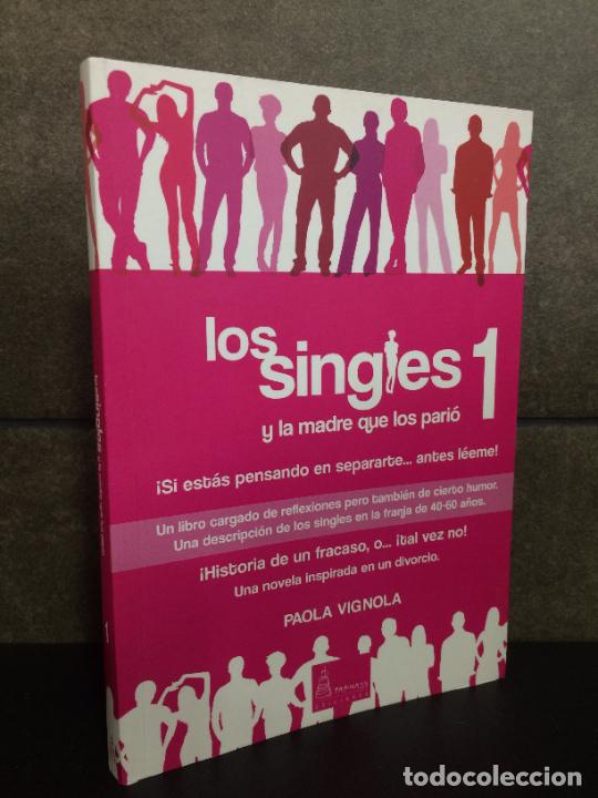 Libri di seconda mano: Los singles y la madre que los pari&oacute;. Paola Vignola.