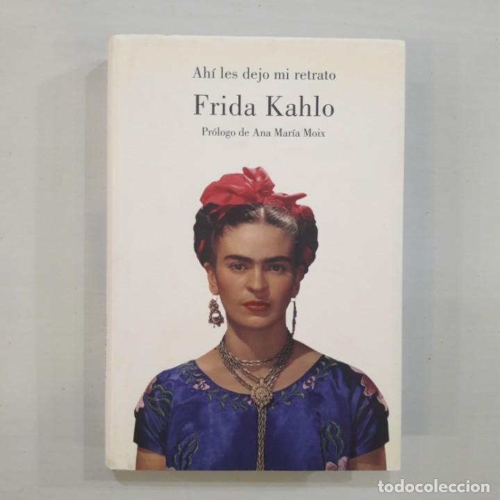 Libros: Frida Kahlo. Ah&iacute; les dejo mi retrato - Foto 1