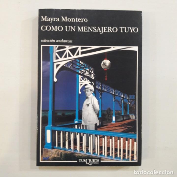 Libros: Mayra Montero - Como un mensajero tuyo - Foto 1